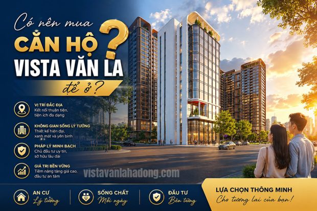 Có nên mua căn hộ Vista Văn La để ở?