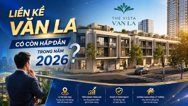 Liền kề Văn La có còn hấp dẫn trong năm 2026?