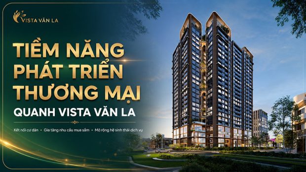 Tiềm năng phát triển thương mại quanh Vista Văn La